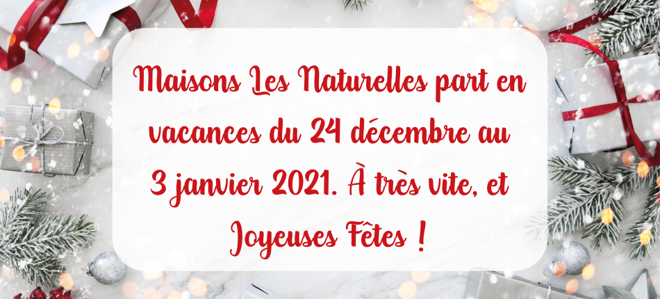 Maisons Les Naturelles part en vacances ! 